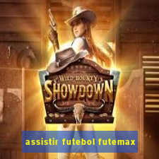 assistir futebol futemax